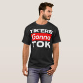 Funny Tik'ers Gonna Tok T-Shirt (Vorne ganz)