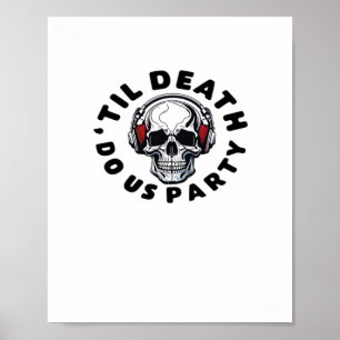 Funny Till Death Do us Party Halloween Music Skull Poster
