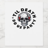 Funny Till Death Do us Party Halloween Music Skull Weinetikett (Einzelnes Label)