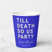 Funny Till Death Do us Party Hochzeit oder Verlobu Pappbecher (Rückseite)