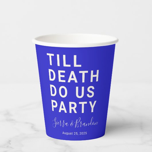 Funny Till Death Do us Party Hochzeit oder Verlobu Pappbecher (Vorderseite)