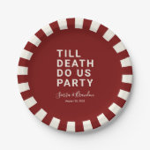 Funny Till Death Do us Party Hochzeit oder Verlobu Pappteller (Vorderseite)