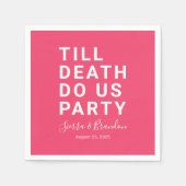 Funny Till Death Do us Party Hochzeit oder Verlobu Serviette (Vorderseite)
