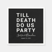 Funny Till Death Do us Party Hochzeit oder Verlobu Serviette (Vorderseite)