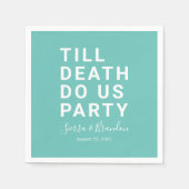 Funny Till Death Do us Party Hochzeit oder Verlobu Serviette (Vorderseite)