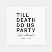Funny Till Death Do us Party Hochzeit oder Verlobu Serviette (Vorderseite)