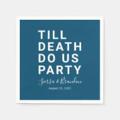 Funny Till Death Do us Party Hochzeit oder Verlobu Serviette (Vorderseite)