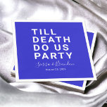 Funny Till Death Do us Party Hochzeit oder Verlobu Serviette<br><div class="desc">Set Sie den Ton für Ihren Hochzeitsempfang, Ihre Verlobungsfeier, die Dusche eines Paares oder Ihren Hochzeitstag mit dieser komischen Papierserviette. Dieses Design enthält einen fett gedruckten Text "TILL DEATH DO US PARTY". Die Textvorlage erlaubt es Ihnen, dieses Design mit den Namen der Braut und des Bräutigams und dem Hochzeitstag zu...</div>