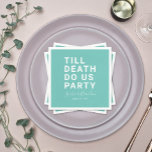 Funny Till Death Do us Party Hochzeit oder Verlobu Serviette<br><div class="desc">Set Sie den Ton für Ihren Hochzeitsempfang, Ihre Verlobungsfeier, die Dusche eines Paares oder Ihren Hochzeitstag mit dieser komischen Papierserviette. Dieses Design enthält einen fett gedruckten Text "TILL DEATH DO US PARTY". Die Textvorlage erlaubt es Ihnen, dieses Design mit den Namen der Braut und des Bräutigams und dem Hochzeitstag zu...</div>