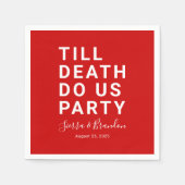 Funny Till Death Do us Party Hochzeit oder Verlobu Serviette (Vorderseite)