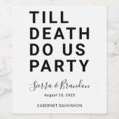 Funny Till Death Do us Party Hochzeit oder Verlobu Weinetikett (Einzelnes Label)