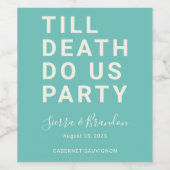 Funny Till Death Do us Party Hochzeit oder Verlobu Weinetikett (Einzelnes Label)
