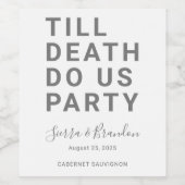 Funny Till Death Do us Party Hochzeit oder Verlobu Weinetikett (Einzelnes Label)