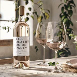 Funny Till Death Do us Party Hochzeit oder Verlobu Weinetikett