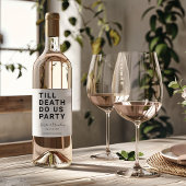 Funny Till Death Do us Party Hochzeit oder Verlobu Weinetikett