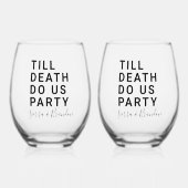 Funny Till Death Do us Party Hochzeit oder Verlobu Weinglas Ohne Stiel (Vorderseite)