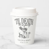 Funny Till Death Do us Party Hochzeitspapier Cups Pappbecher (Vorderseite)
