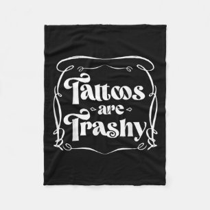 Funny Tink Tattoo Zitat Tattoos sind schmutzige Mä Fleecedecke