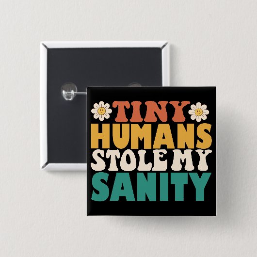 Funny Tiny Humans stahl mir meine Sanity Button (Vorne & Hinten)