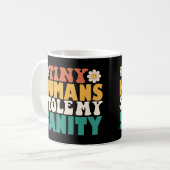 Funny Tiny Humans stahl mir meine Sanity Kaffeetasse (Vorderseite Links)