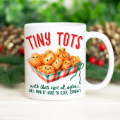 Funny Tiny Tater Tots Holiday Humor Christmas Gift Kaffeetasse