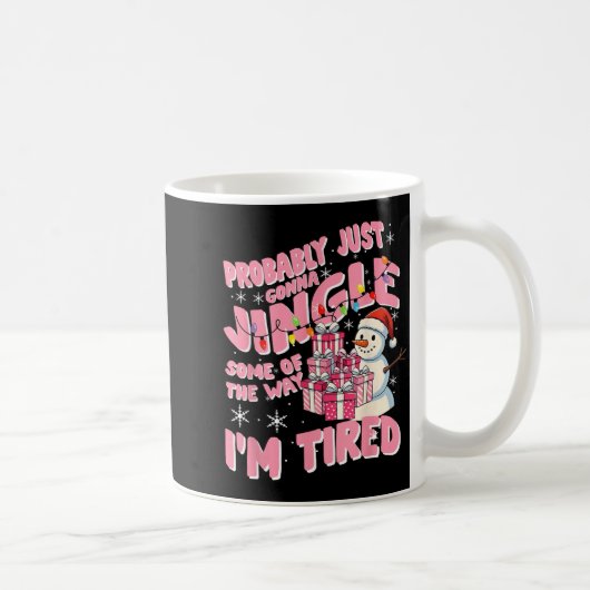 Funny Tired Holiday Quote Cute Festive Nk Humor Kaffeetasse (Rechts)