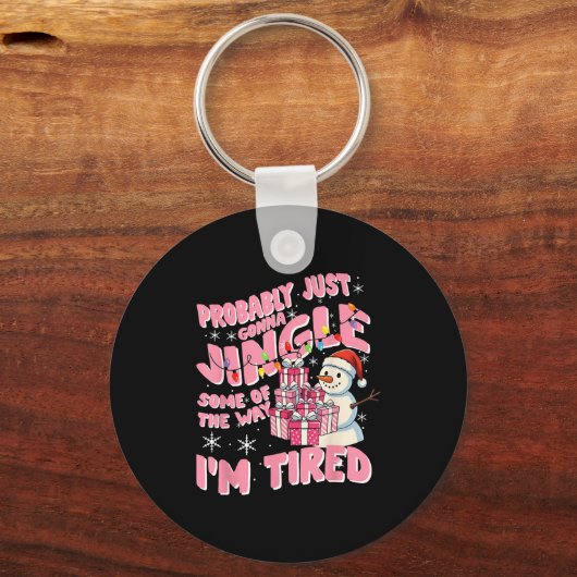 Funny Tired Holiday Quote Cute Festive Nk Humor  Schlüsselanhänger (Vorderseite)