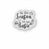 Funny Tis The Season To Basic Fall Pumpkin Spice Aufkleber (Vorderseite)