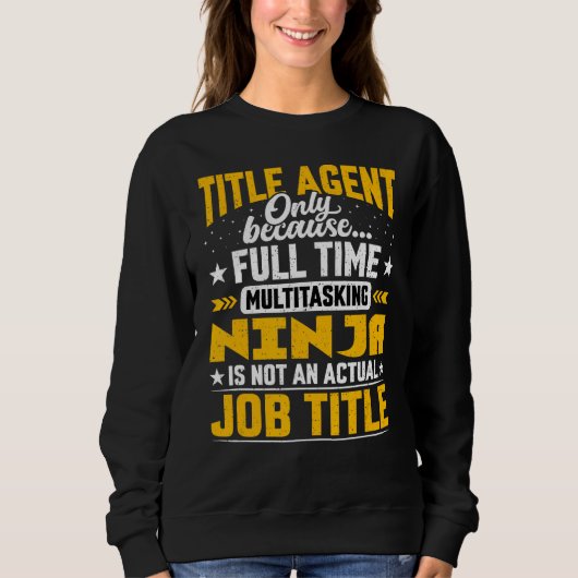 Funny Title Agent Job Title Sweatshirt (Vorderseite)