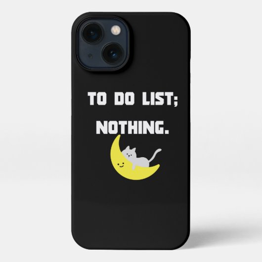 Funny 'TO DO LIST: NOTHING.' Quote iPhone Case Hülle (Rückseite)