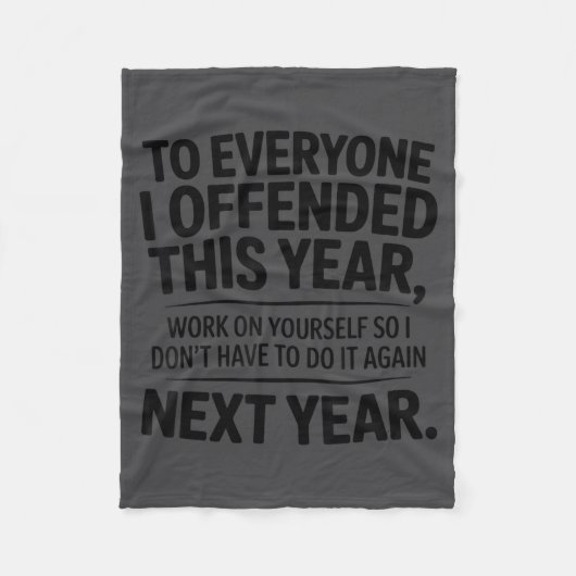 Funny To Everyone I Offended This Year Work On You Fleecedecke (Vorderseite)