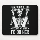 Funny Today I Don't Feel Like Doing Anything Excep Mousepad (Vorne)