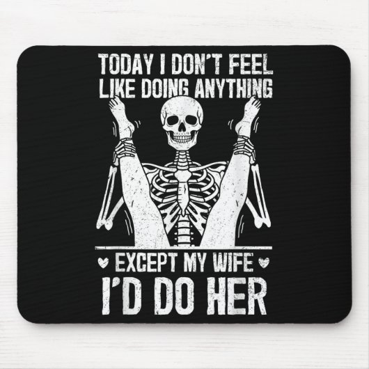 Funny Today I Don't Feel Like Doing Anything Excep Mousepad (Vorne)