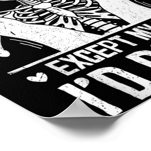 Funny Today I Don't Feel Like Doing Anything Excep Poster (Ecke)