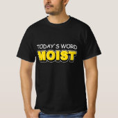 Funny Today's Word feucht Typografie T-Shirt (Vorderseite)