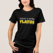 Funny Today's Word Flatus Typografie Tri-Blend Shirt (Vorderseite)