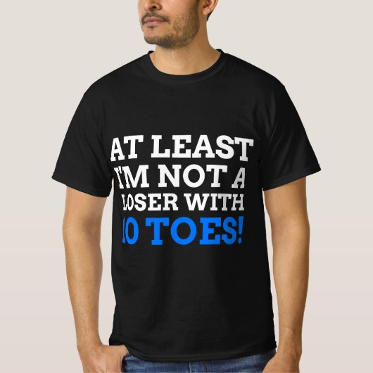 Funny Toe Amputee Gift At least I'm not a loser wi T-Shirt (Vorderseite)