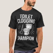  Funny Toilet Clogging Champion T-Shirt (Vorderseite)