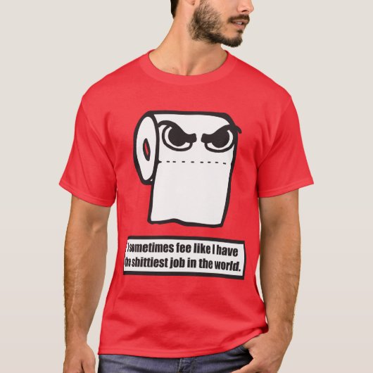 Funny Toilet Paper Meme - der schlechteste Job in T-Shirt (Vorderseite)