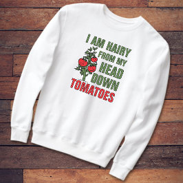 Funny Tomato Garening Pun Tomaten (zu meinen Zehen Sweatshirt