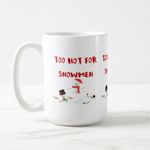 Funny too hot for Snowmen Kaffeetasse