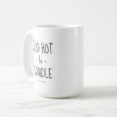 Funny 'too Hot to Handle' Personalisiert Kaffeetasse (Vorderseite Links)