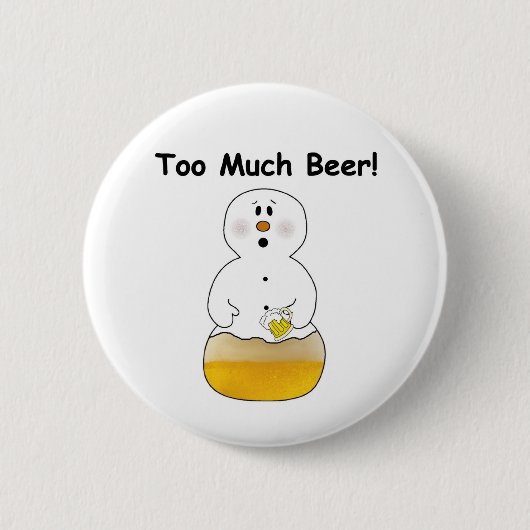 Funny too Much Beer Button (Vorderseite)