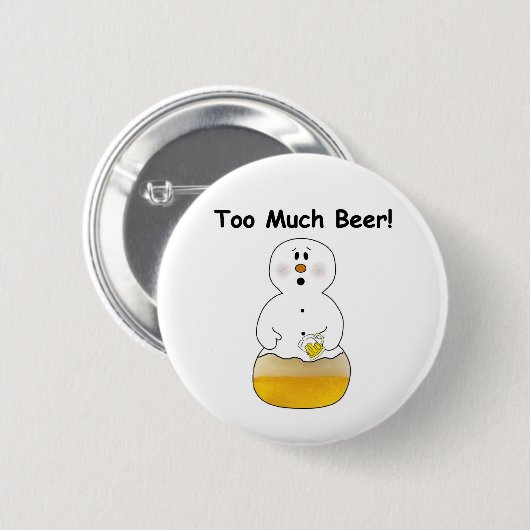 Funny too Much Beer Button (Vorne & Hinten)