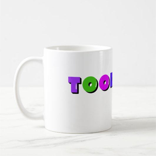 Funny Toodaloo Tasse | Sarcastic Design (Links)