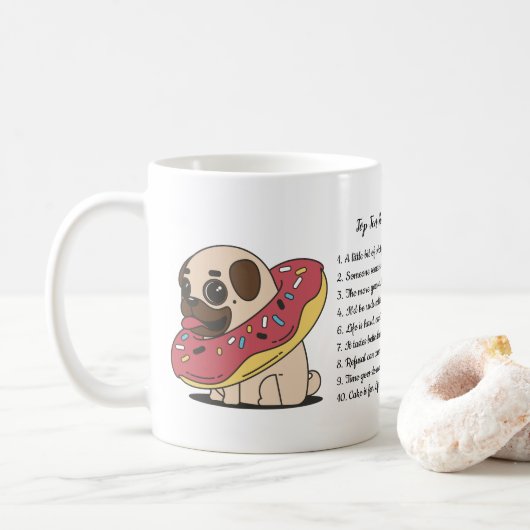 FUNNY Top 10 Gründe, Cake MOPS ADD TEXT zu essen Kaffeetasse (Mit Donut)