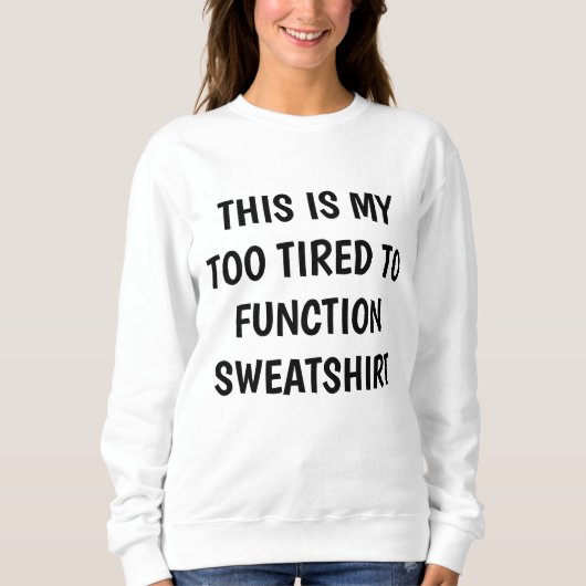 Funny "TOT TO FUNCTION" Sweatshirt (Vorderseite)