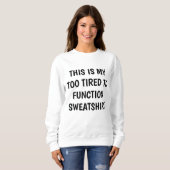 Funny "TOT TO FUNCTION" Sweatshirt (Vorne ganz)