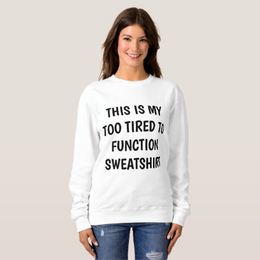 Funny "TOT TO FUNCTION" Sweatshirt (Vorne ganz)