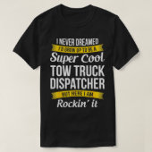Funny Tow Truck Dispatcher Wertgutscheine T-Shirt (Design vorne)
